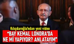 Kılıçdaroğlu video paylaştı; Bay Kemal Londra'da ne mi yapıyor?