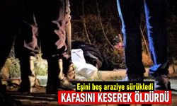 Kocası tarafından araziye sürüklenip başı kesilen Elif Irmak gündemde