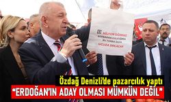Özdağ Denizli'de: Erdoğan'ın aday olması mümkün değil