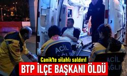 Samsun Canik'te silahlı saldırı! BTP ilçe başkanı saldırıda öldü