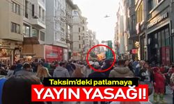Taksim İstiklal Caddesi'ndeki patlamaya yayın yasağı