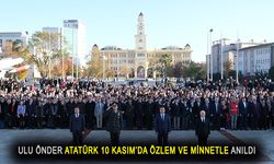 Ulu Önder Atatürk 10 Kasım’da özlem ve minnetle anıldı