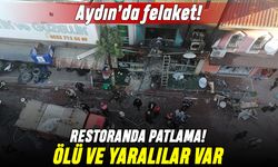 Aydın Nazilli'de felaket: Restorandaki patlamada ölü ve yaralılar var
