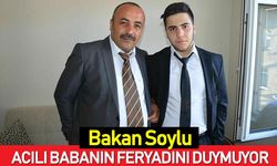 Bakan Soylu, acılı babanın feryadını duymuyor