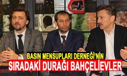 Gazeteciler  ve Basın Mensupları Derneği’nin sıradaki durağı Bahçelievler