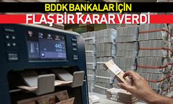 BDDK Bankalar için Flaş Bir Karar Verdi