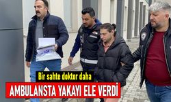Bir sahte doktor da Erzincan'da! Ambulansta yakayı ele verdi