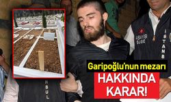 Cem Garipoğlu'nun mezarının açılması talebi hakkında karar