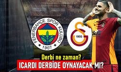 Fenerbahçe Galatasaray derbisi ne zaman? Icardi derbide oynayacak mı?