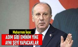 İnce'den muhalefete: Adım gibi eminim sandıkları boş bırakacaklar
