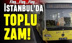 İstanbul'da toplu ulaşım, servisler ve taksilere zam