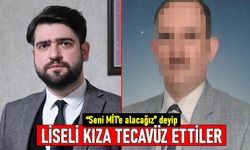 Konya'da seni MİT'e alacağız diyerek liseli kıza tecavüz ettiler
