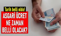 Tarih belli oldu: Asgari ücret ne zaman açıklanacak?