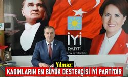 Yılmaz: Kadınların en büyük destekçisi İYİ Parti'dir