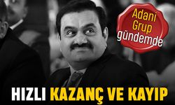 Adani Grup hızlı kazanç ve kayıplarıyla gündemde