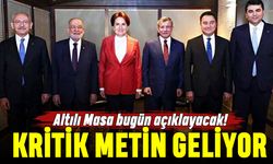Altılı Masa Ortak Mutabakat Metnini saat kaçta açıklayacak?