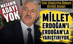 Arslan: Masanın adayı yok, millet Erdoğan’ı Erdoğan’la yarıştırıyor
