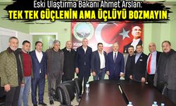 Arslan: Tek tek güçlenin ama üçlüyü bozmayın