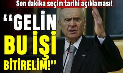 Bahçeli seçim tarihini açıkladı: Mayıs ayında bu işi bitirelim