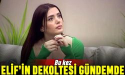 Bu kez Kısmetse Olur Elif'in göğüsleri gündemde