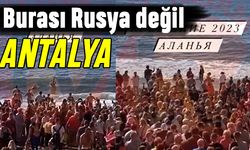 Burası Rusya değil ‘Antalya’