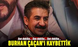 Burhan Çaçan kimdir, kaç yaşındaydı, neden öldü?