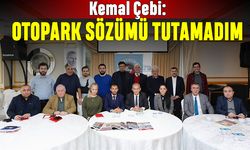 Çebi: Otopark sözümü tutamadım