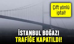 Çift yönlü iptal: İstanbul Boğazı gemi trafiğine kapatıldı