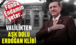 Fonda Endamın Yeter; Muğla Valiliği'nden aşk dolu Erdoğan videosu