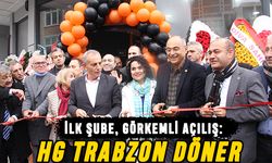 İlk şube, görkemli açılış: HG Trabzon Döner