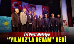 İYİ Parti Malatya "Hakan Yılmaz’la devam" dedi