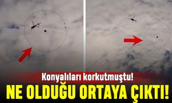 Konyalıları korkutan halkalı helikopterin ne olduğu ortaya çıktı!