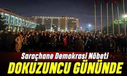 Kritik akşam: Saraçhane Demokrasi Nöbeti dokuzuncu gününde