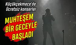 Küçükçekmece'de ücretsiz konserler muhteşem bir geceyle başladı