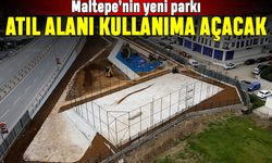 Maltepe’nin yeni parkı atıl alanı kullanıma açacak