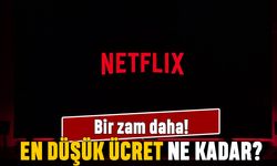 Netflix'e bir zam daha! En düşük üyelik paketi ne kadar oldu?