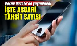 Resmi Gazete'de cep telefonu için minimum taksit sayısı yayımlandı