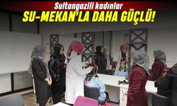 Sultangazili kadınlar Su-Mekan'la daha güçlü!