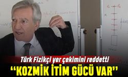 Türk fizikçi yer çekimini reddetti: Kozmik itim gücü var