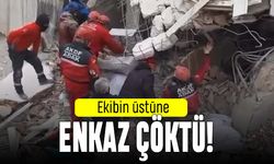 Balıkesir'den gelen Arama kurtarma ekibinin üstüne enkaz çöktü