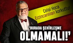 Celal Şengör Erzincan'ı uyardı: Burada şehirleşme olmamalı