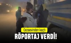 Cezaevinden kaçıp röportaj veren adam gündemde