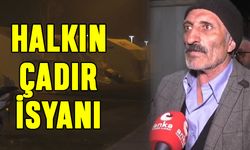 Deprem bölgesinde vatandaşın çadır isyanı