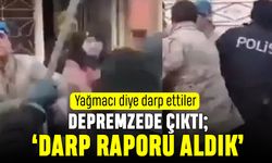 Depremzedeyi yağmacı diye öldüresiye dövdüler