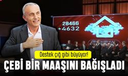 Destek çığ gibi büyüyor: Çebi bir maaş bağışta bulundu