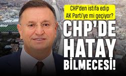Hatay bilmecesi: Lütfü Savaş CHP'den istifa edip AK Parti'ye mi geçiyor?