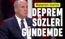 Muharrem İnce'nin 2018'deki deprem sözleri gündemde