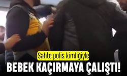 Sahte polis kimliğiyle bebek kaçırmaya çalıştı