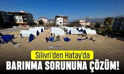 Silivri’den Hatay’da barınma sorununa çözüm