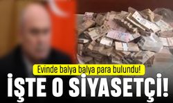 Siyasetçinin evinde balya balya para bulundu; Ödünç aldım dedi